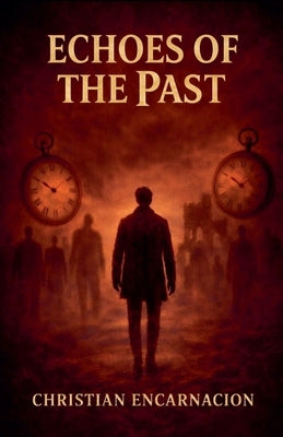 Echoes of the Past by Encarnacion, Christian