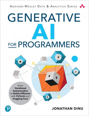 Programming Generative AI: Large Multimodal Models with Pytorch and Hugging Face by Dinu, Jonathan