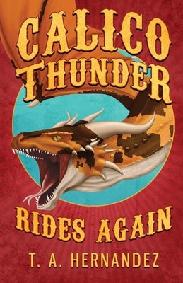 Calico Thunder Rides Again by Hernandez, T. a.