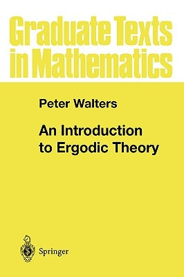 An Introduction to Ergodic Theory by Walters, Peter