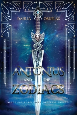 Antonius and the Zodiacs by Ornelas, Dahlia