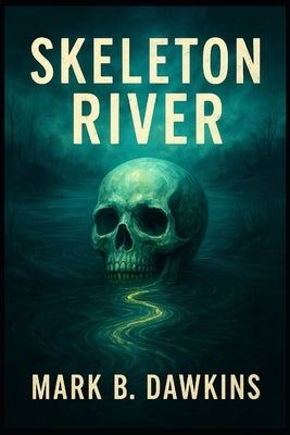 Skeleton River by Dawkins, Mark B.