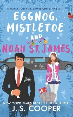 Eggnog, Mistletoe, & Noah St. James by Cooper, J. S.