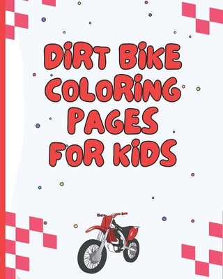 Dirt Bike Coloring Pages for Kids by Gonzalez, Rosa Maria