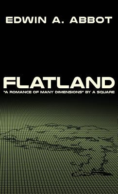 Flatland: A Romance of Many Dimensions by A Square by Abbott, Edwin A.