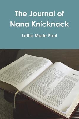 The Journal of Nana Knicknack by Paul, Letha Marie
