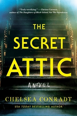 The Secret Attic by Conradt, Chelsea
