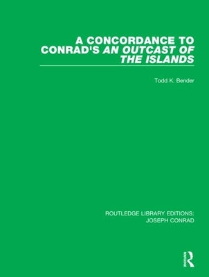 A Concordance to Conrad's an Outcast of the Islands by Bender, Todd K.