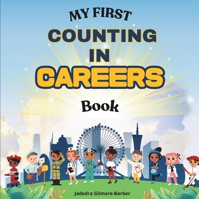 My First Counting in Careers Book by Gilmore-Barber, Jadedra