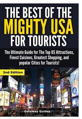 The Best of the Mighty USA for Tourists by Guides, Getaway