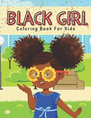 Black Girl Coloring Book: Coloring Book For Black Children by James, Martha