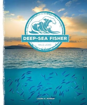 Deep-Sea Fisher by Murray, Laura K.