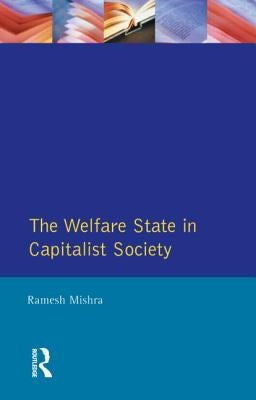 Welfare State Capitalst Society by Mishra, Ramesh
