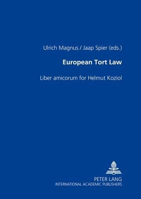 European Tort Law: Liber Amicorum for Helmut Koziol by Magnus, Ulrich
