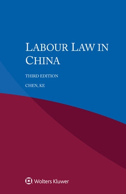 Labour Law in China by Ke Chen