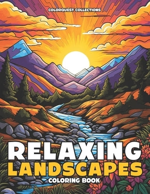 Relaxing Landscapes Coloring Book: A Serene Artistic Journey Through Color by Publishing, Hey Sup Bye