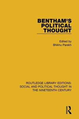 Bentham's Political Thought by Parekh, Bhikhu