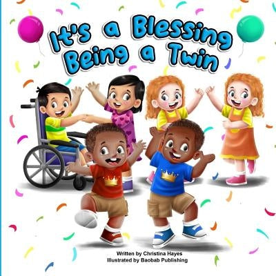 It's a Blessing Being a Twin by Hayes, Christina