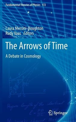 The Arrows of Time: A Debate in Cosmology by Mersini-Houghton, Laura
