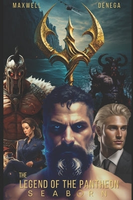 The Legend of the Pantheon: Seaborn by Denega, Maxwell