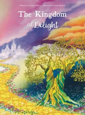 The Kingdom of Delight by Sullivan, Lindsey