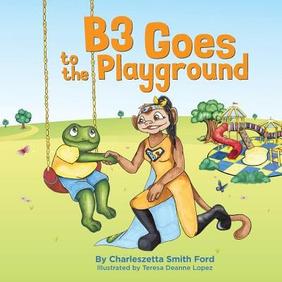 B3 Goes to the Playground by Ford, Charleszetta Smith