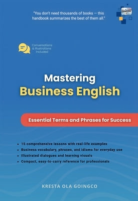Mastering Business English: Essential Terms and Phrases for Success by Goingco, Kresta Ola