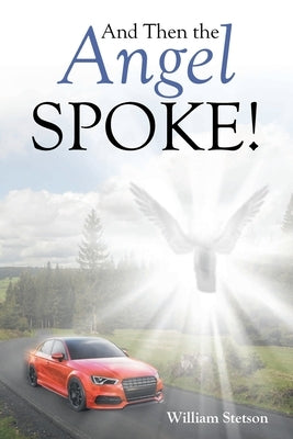 And Then the Angel Spoke! by Stetson, William