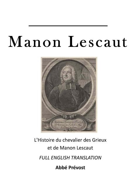 Manon Lescaut: L'Histoire Du Chevalier Des Grieux Et de Manon Lescaut by Pr