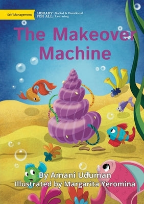 The Makeover Machine by Uduman, Amani