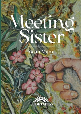 Meeting Sister by Murat, Metin