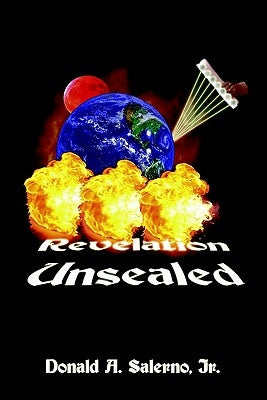 Revelation Unsealed by Salerno, Donald A., Jr.