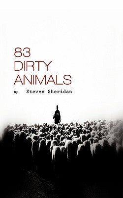 83 Dirty Animals by Sheridan, Steven