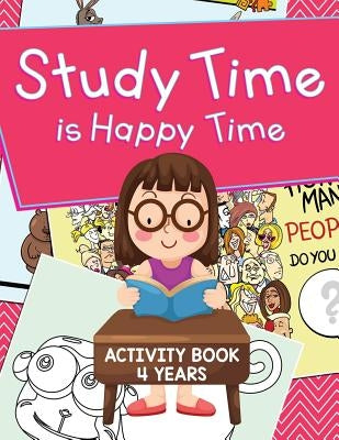 Study Time is Happy Time: Activity Book 4 Years by Jupiter Kids