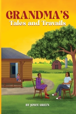 Grandma's Tales and Travails by Green, Joyce