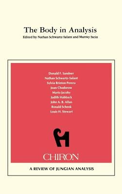 The Body in Analysis {Chiron Clinical Series) by Stein, Murray
