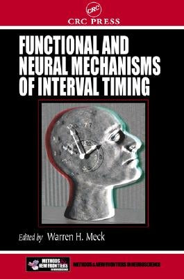 Functional and Neural Mechanisms of Interval Timing by Meck, Warren H.