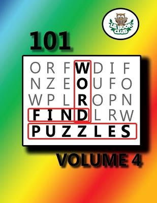 101 Word Find Puzzles Vol. 4: Themed Word Searches, Puzzles to Sharpen Your Mind by Lil Book Club