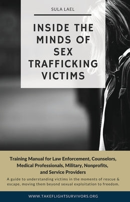 Inside the Minds of Sex Trafficking Victims by Lael, Sula