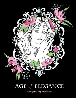 Age of Elegance: Coloring book by Ellie Marks by Marks, Ellie
