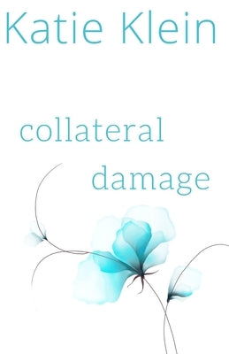 Collateral Damage by Klein, Katie