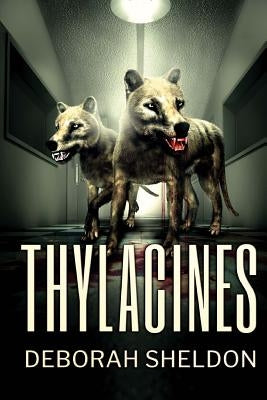 Thylacines by Sheldon, Deborah