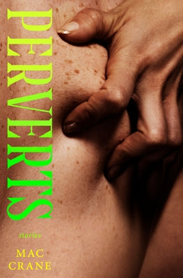 Perverts: Stories by Crane, Mac
