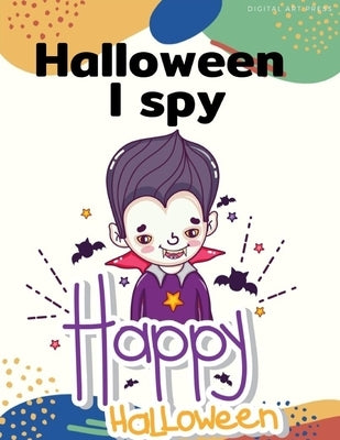 Halloween I Spy Happy Halloween: Painting books for Children and kids in special time with spooky and horror ghost, mummy, vampire and little witch by Press, Digital Art