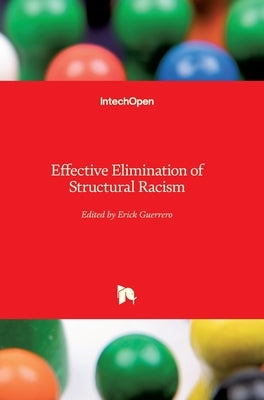 Effective Elimination of Structural Racism by Guerrero, Erick