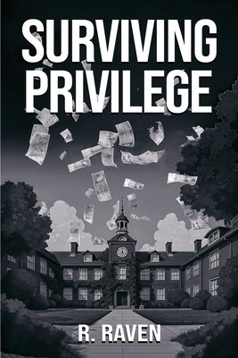 Surviving Privilege by Raven, R.