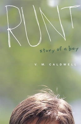 Runt: Story of a Boy by Caldwell, V. M.