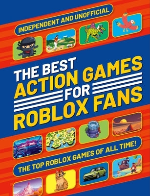 The Best Action Games for Roblox Fans by Welbeck Children's Books