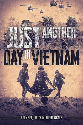 Just Another Day in Vietnam by Nightingale, Keith