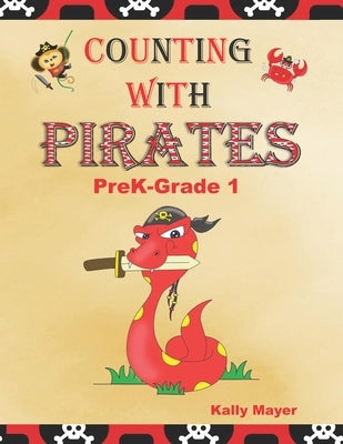 Counting With Pirates: Learn to Count- PreK to Grade 1 by Mayer, Kally